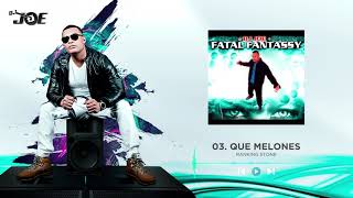 Dj Joe  Que Melones  Fatal Fantassy [upl. by Notxap]