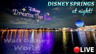 🔴 DISNEY SPRINGS at Disney World Atmosphere Entertainment amp New ‘Dreams That Soar’ Drone Show WDW [upl. by Dionis477]