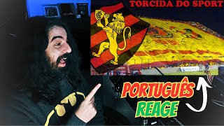 PORTUGUÊS REAGE À TORCIDA DO SPORT RECIFE  TORCIDA INCRÍVEL [upl. by Nisotawulo974]