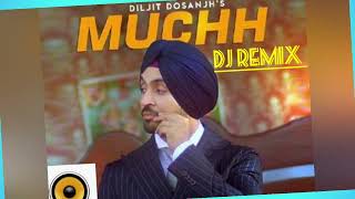 Khdja Rakane Tere Shonki Jatt Nu Ni Hath Muchha Te Ta Maar Len De Dj Remix Muchh Diljit Dosanjh [upl. by Faydra]