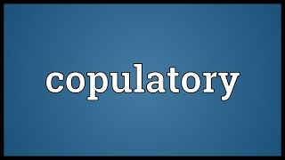 Copulatory Meaning [upl. by Fulton]