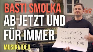 Basti Smolka – Ab jetzt und für immer Musikvideo [upl. by Gnouh]