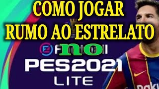 Como jogar rumo ao estrelato no Pes 2021 lite [upl. by Tia212]