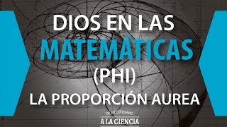 Dios en las Matemáticas quotProporción Áureaquot [upl. by Assyl]