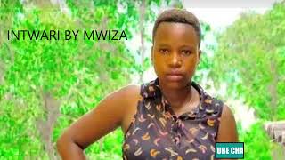 INTWARI BY MWIZA NTWARI [upl. by Richers771]