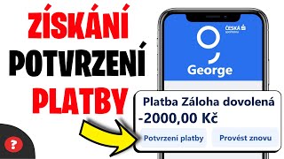 Jak najít POTVRZENÍ o PLATBĚ v GEORGE  Návod  George potvrzení o platbě [upl. by Alleuqcaj]