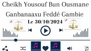 cheikh Yousouf Bun Ousmane Ganbanaaxu Fedde Gambie le 301024 [upl. by Elorak993]