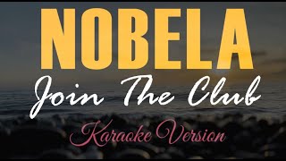 NOBELA  Join The Club  HD Karaoke [upl. by Carper]