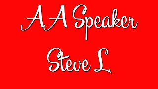 Funny AA Speaker Steve L [upl. by Haseena219]