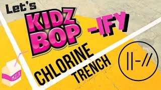 KIDZ BOP Chlorine Twenty One Pilots Parody [upl. by Cirone]