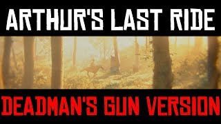 Arthurs Last Ride Deadmans Gun Version Red Dead Redemption 2 Tribute [upl. by Lohse272]