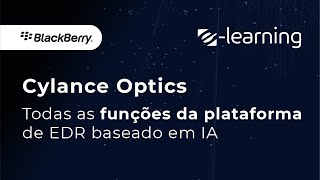 Cylance Optics  Explore Todas as Funções Disponíveis na Plataforma de EDR Baseada em IA [upl. by Artcele]