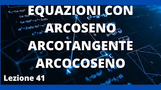 Equazioni con arcoseno arcocoseno e arcotangente [upl. by Eidurt]