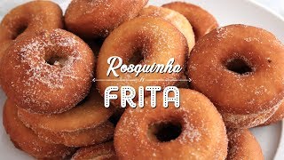 ROSQUINHA CASEIRA FRITA  RECEITA FÁCIL E ECONÔMICA  DONUTS FAKE DO BRASIL [upl. by Mead303]