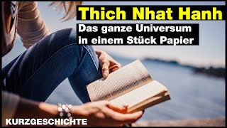 KURZGESCHICHTE Das ganze Universum in einem Stück Papier  Thich Nhat Hanh [upl. by Kelsy]