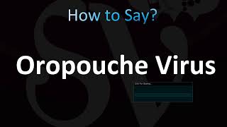 How to Pronounce Oropouche Virus CORRECTLY [upl. by Ram]