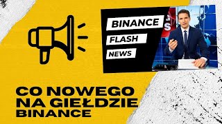 Co nowego na giełdzie Binance  Kilka bardzo ważnych informacji od giełdy [upl. by Dupaix373]