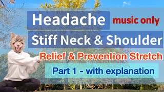 Headache Stiff Neck and Shoulder Relief amp Prevention Stretch Part1  With Explanation  Music Only [upl. by Roy]