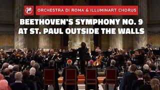 Beethovens Symphony No 9 at St Paul Outside the Walls  Orchestra di Roma amp IlluminArt Chorus [upl. by Llerroj]