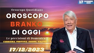 Oroscopo di Branko di oggi 17 Dicembre 2023  Previsioni per i 12 segni zodiacali [upl. by Aleira]