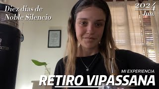 Retiro Vipassana 10 dias  Mi experiencia [upl. by King]