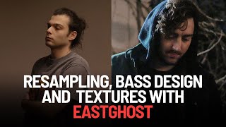 Resampling from bass design to textures with Eastghost Ep3 [upl. by Annaitat]