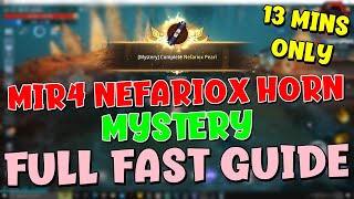 MIR4  NEFARIOX HORN MYSTERY  COMPLETE FAST GUIDE  13 MINS ONLY  FULL GUIDE [upl. by Imelda]