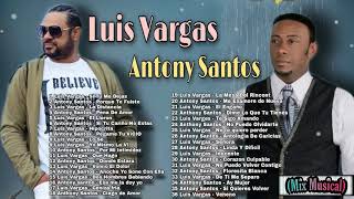 Antony Santos Vs Luis Vagas  Mix De Sus Mas Grandes Exitos Desde Sus Inicios [upl. by Forelli329]