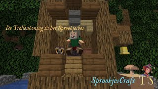 De Trollenkoning in het Sprookjesbos  SprookjesCraft 33 [upl. by Warp260]