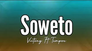 Victony  Soweto Ft Tempoe Lyrics [upl. by Luzader361]