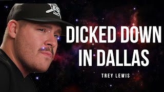 Trey Lewis  Dicked Down In Dallas Lyrics [upl. by Drofnas]