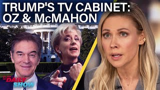 Trumps TV Administration Adds Dr Oz and Linda McMahon  The Daily Show [upl. by Kwei]