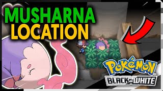 WHERE TO FIND MUSHARNA ON POKEMON BLACK AND WHITE [upl. by Deyes]