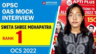 SWETASHREE MOHAPATRA  RANK 1  OAS 2022  OPSC Interview  APTI PLUS  ODISHA CIVIL SERVICES [upl. by Lotsirb]