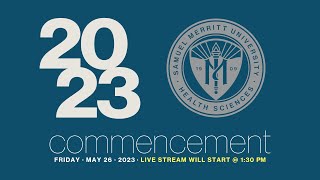 Samuel Merritt University Spring 2023 Commencement Ceremony  Afternoon ceremony  130 pm [upl. by Myrtle675]