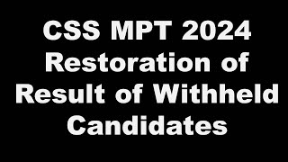 Restoration of Result of Withheld Candidates for CSS MPT 2024 I 03033244555 css2024 css fpsc job [upl. by Pia]