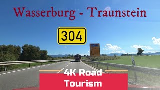 Driving Germany B304 Wasserburg am Inn  Traunstein  4K drive through the beautiful Upper Bavaria [upl. by Ahsyak519]