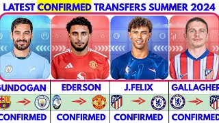 🟥LATEST CONFIRMED TRANSFER NEWS SUMMER 2024🚀 FELIX TO CHELSEA🔥 EDERSONNTO UNITED✔️ GALAGHER TO ATM [upl. by Imar857]