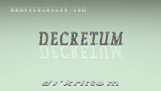 Decretum  pronunciation [upl. by Notfa]