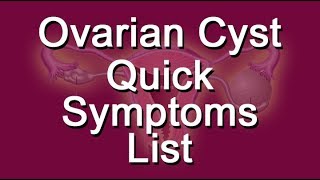 Ovarian Cyst Quick Symptoms List [upl. by Chapman279]