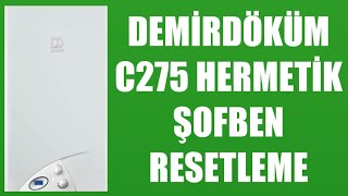 Demirdöküm C 275 F Hermetik Şofben Resetleme Nasıl Yapılır [upl. by Aikel]