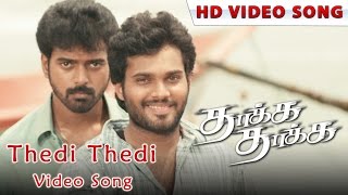 Thedi Thedi Video Song  Thaakka Thaakka  Vikrant Rahul Venkat  New Tamil Song [upl. by Karlis91]