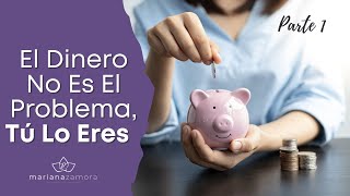 El Dinero No Es El Problema Tú Lo Eres [upl. by Shaff677]