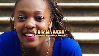 RUGAMA WEGA BY NYAWIRA WA NJOGU [upl. by Leake]