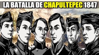 ⚔️La Batalla de Chapultepec y los Niños Héroes 1847  Guerra México  Estados unidos [upl. by Eelrihs820]