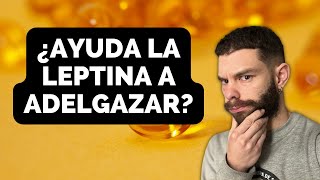 LEPTINA para ADELGAZAR  Opiniones y contraindicaciones [upl. by Enneillij]