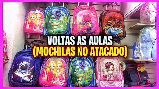 VOLTA ÀS AULAS 2023 MOCHILAS LANCHEIRAS E KITS ESCOLARES NO ATACADO BRÁS [upl. by Adym883]