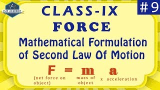 Force 09  Mathematical formulation of second law of motion CBSE  Class IX Physics [upl. by Elyrrad317]