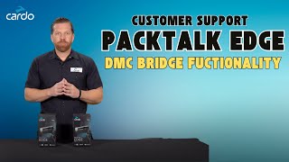 Packtalk Edge DMC BRIDGE Functionality Customer Support Edition [upl. by Notsua302]