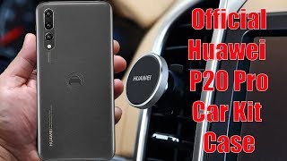 Official Huawei P20 Pro Case  Car Kit [upl. by Rotkiv213]